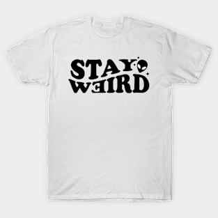 Stay weird T-Shirt